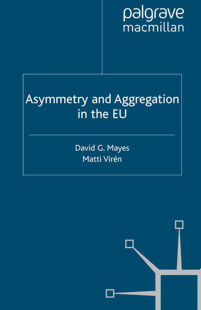 Cover for D. Mayes · Asymmetry and Aggregation in the EU (Paperback Book) [1st ed. 2011 edition] (2011)