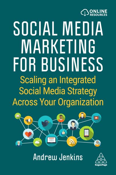 Cover for Andrew Jenkins · Social Media Marketing for Business: Scaling an Integrated Social Media Strategy Across Your Organization (Paperback Book) (2022)