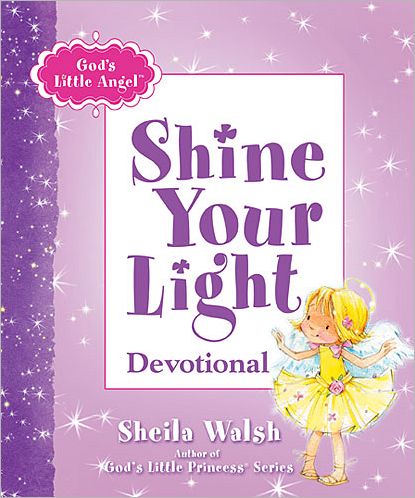 Cover for Sheila Walsh · God's Little Angel: Shine Your Light Devotional (Hardcover Book) (2013)