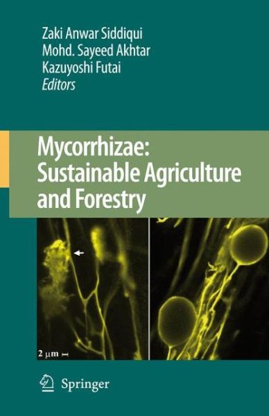 Cover for Zaki Anwar Siddiqui · Mycorrhizae: Sustainable Agriculture and Forestry (Hardcover Book) [2008 edition] (2008)