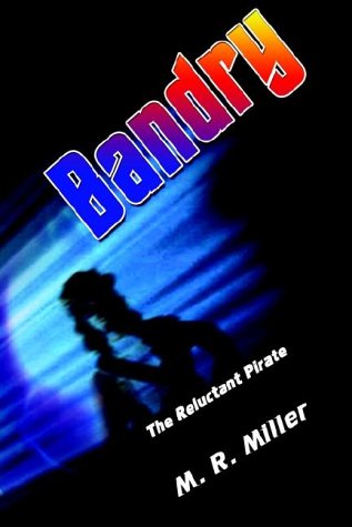 Cover for M. R. Miller · Bandry: the Reluctant Pirate (Hardcover Book) (2002)