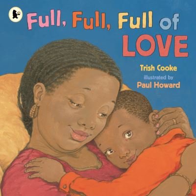 Cover for Trish Cooke · Full, Full, Full of Love (Taschenbuch) (2020)