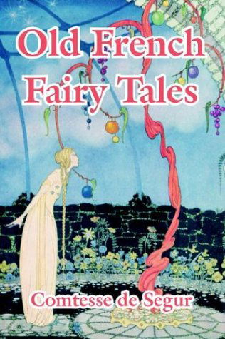 Comtesse de Segur · Old French Fairy Tales (Taschenbuch) (2004)