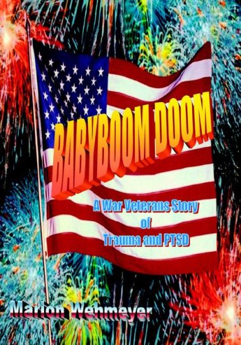Cover for Marion Wehmeyer · Babyboom Doom: a War Veterans Story of Trauma and Ptsd (Hardcover Book) (2006)