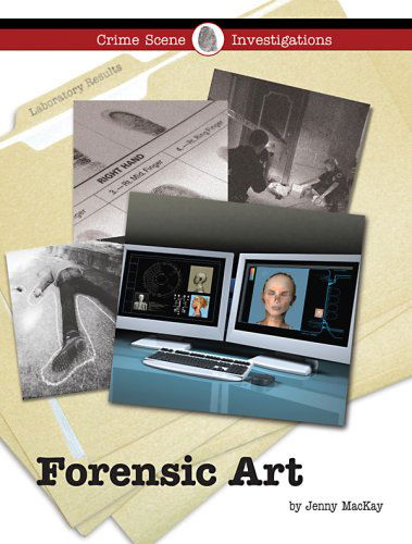 Cover for Jenny Mackay · Forensic Art (Crime Scene Investigations) (Hardcover Book) (2009)