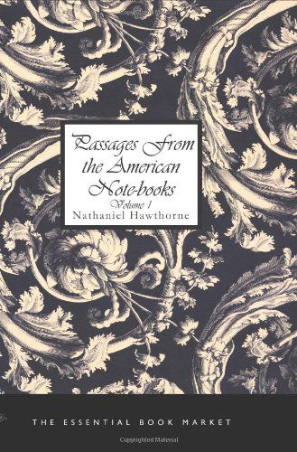 Cover for Nathaniel Hawthorne · Passages from the American Notebooks, Volume 1 (Taschenbuch) (2008)