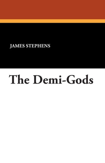 Cover for James Stephens · The Demi-gods (Paperback Book) (2024)