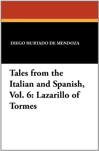 Cover for Diego Hurtado De Mendoza · Tales from the Italian and Spanish, Vol. 6: Lazarillo of Tormes (Paperback Book) (2012)