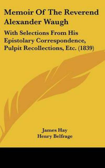 Cover for James Hay · Memoir of the Reverend Alexander Waugh: with Selections from His Epistolary Correspondence, Pulpit Recollections, Etc. (1839) (Hardcover Book) (2008)