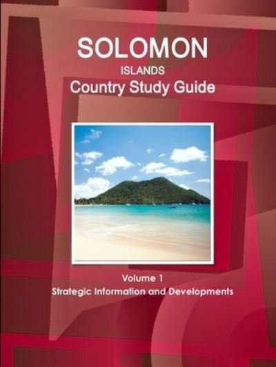 Cover for Inc Ibp · Solomon Islands Country Study Guide Volume 1 Strategic Information and Developments (Paperback Bog) (2018)