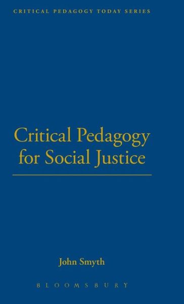 Cover for John Smyth · Critical Pedagogy for Social Justice - Critical Pedagogy Today (Inbunden Bok) (2011)