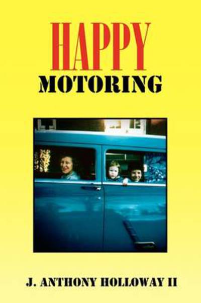 Cover for J Anthony II Holloway · Happy Motoring (Pocketbok) (2009)