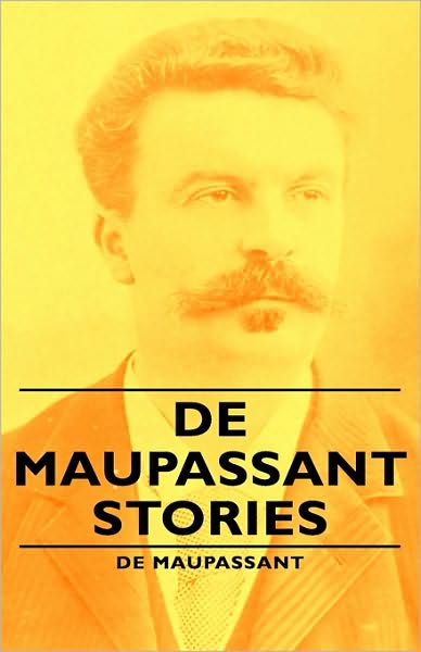 Cover for Guy De Maupassant · De Maupassant Stories (Hardcover Book) (2008)