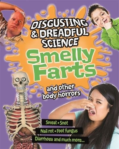 Cover for Anna Claybourne · Disgusting and Dreadful Science: Smelly Farts and Other Body Horrors - Disgusting and Dreadful Science (Paperback Book) (2021)
