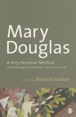 A Very Personal Method: Anthropological Writings Drawn From Life - Mary Douglas - Książki - Sage Publications Ltd - 9781446254691 - 8 stycznia 2013