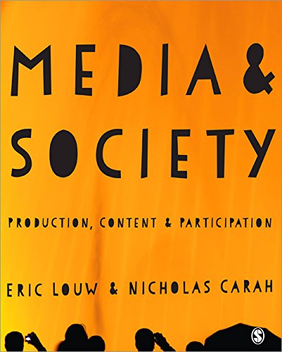 Media and society - production, content and participation - Eric Louw - Books - Sage publications inc - 9781446267691 - January 21, 2015