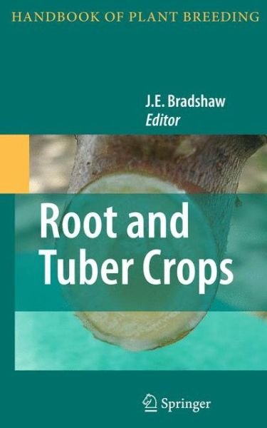 Cover for J E Bradshaw · Root and Tuber Crops - Handbook of Plant Breeding (Paperback Bog) [2010 edition] (2012)