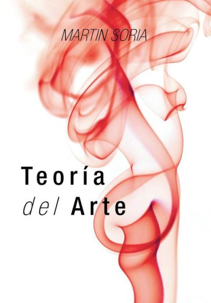 Cover for Martin Soria · Teoria Del Arte (Hardcover Book) (2013)