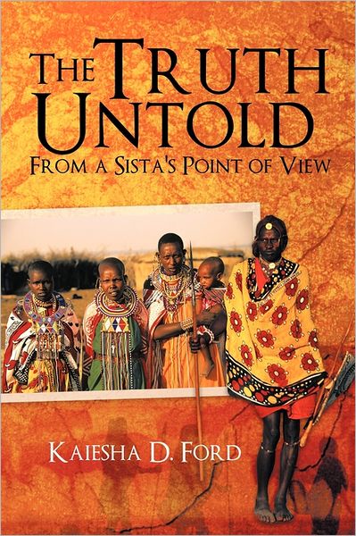 Cover for Kaiesha D Ford · The Truth Untold: from a Sista's Point of View (Paperback Book) (2011)