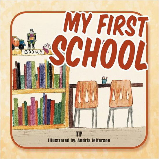 My First School - Tp - Książki - Trafford Publishing - 9781466900691 - 12 października 2011