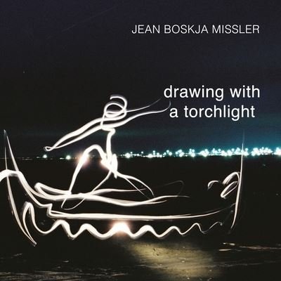 Cover for Jean Boskja Missler · Drawing with a Torchlight (Paperback Bog) (2021)