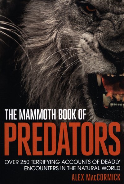 The Mammoth Book of Predators - Mammoth Books - Alex MacCormick - Books - Little, Brown Book Group - 9781472118691 - September 25, 2014