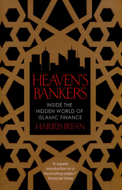 Cover for Harris Irfan · Heaven's Bankers: Inside the Hidden World of Islamic Finance (Taschenbuch) (2015)