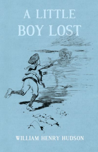 Cover for William Henry Hudson · A Little Boy Lost (Taschenbuch) (2016)