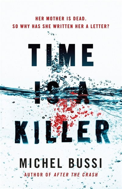 Cover for Michel Bussi · Time is a Killer: From the bestselling author of After the Crash (Paperback Bog) (2019)