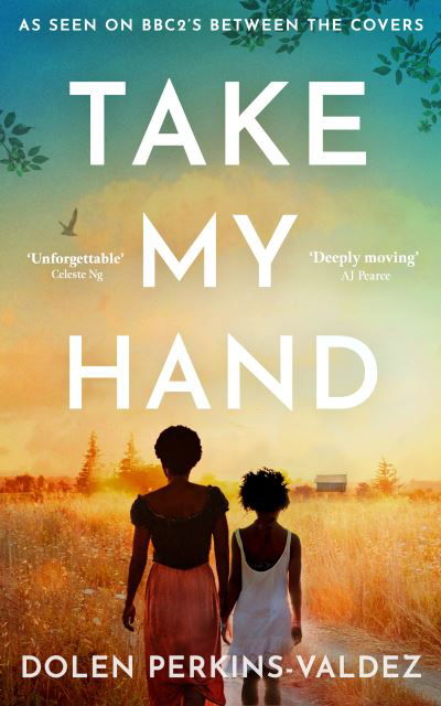 Take My Hand: The inspiring and unforgettable BBC Between the Covers Book Club pick - Dolen Perkins-Valdez - Książki - Orion Publishing Co - 9781474622691 - 11 maja 2023