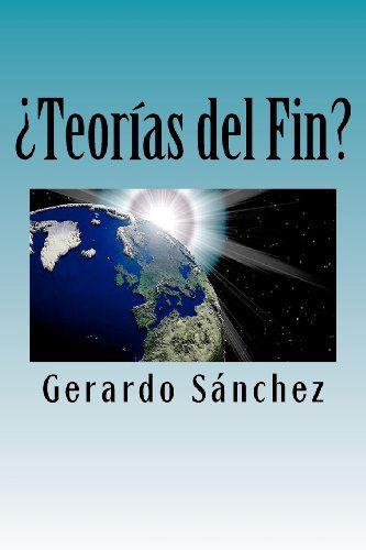 Cover for Gerardo Sánchez · ¿teorías Del Fin? (Volume 1) (Spanish Edition) (Pocketbok) [Spanish edition] (2012)