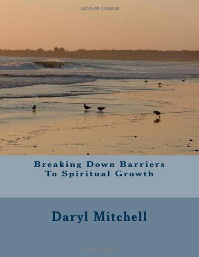 Cover for Daryl Mitchell · Breaking Down Barriers to Spiritual Growth (Paperback Book) (2004)