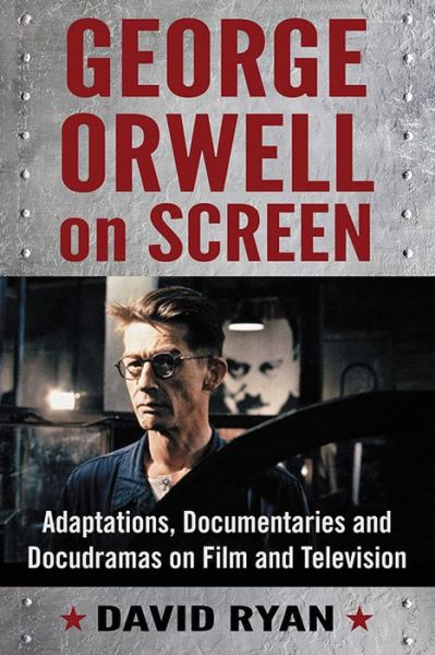 Cover for David Ryan · George Orwell on Screen: Adaptations, Documentaries and Docudramas on Film and Television (Paperback Book) (2018)