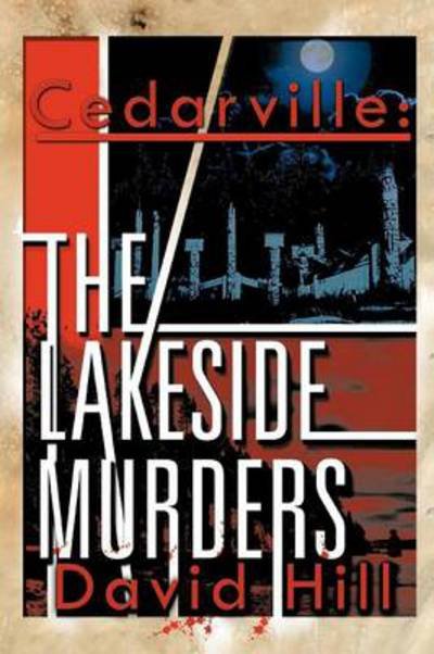 Cover for David Hill · Cedarville: the Lakeside Murders (Paperback Bog) (2012)