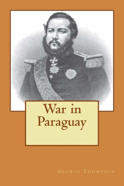 Cover for George Thompson · War in Paraguay (Paperback Bog) (2012)