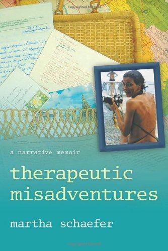 Cover for Martha Schaefer · Therapeutic Misadventures: a Narrative Memoir (Paperback Book) (2013)