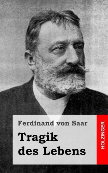 Cover for Ferdinand Von Saar · Tragik Des Lebens (Paperback Book) (2013)