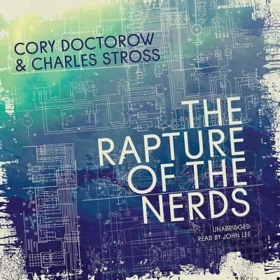 Cover for Cory Doctorow · The Rapture of the Nerds (CD) (2015)