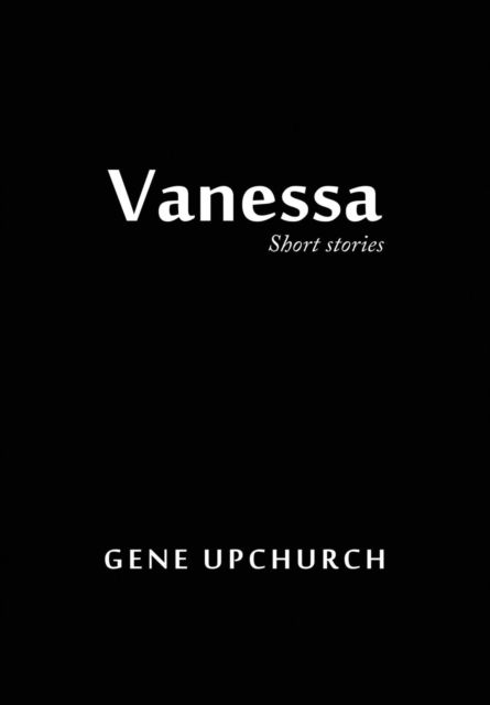 Cover for Gene Upchurch · Vanessa (Hardcover Book) (2014)