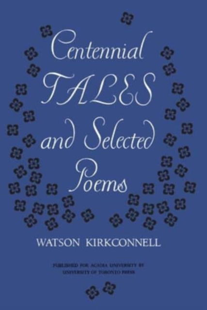 Cover for Watson Kirkconnell · Centennial Tales and Selected Poems - Heritage (Paperback Bog) (1965)