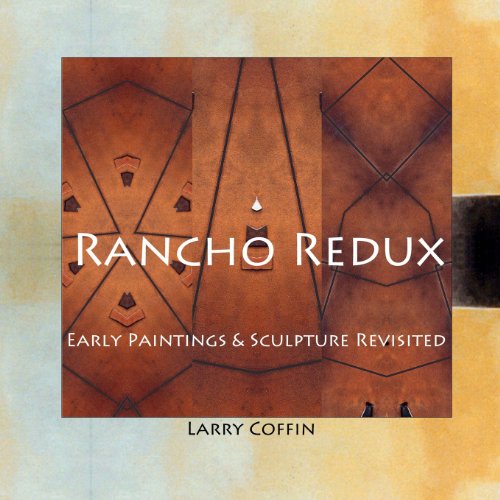 Cover for Larry Coffin · Rancho Redux: Early Paintings &amp; Sculpture Revisited (Paperback Book) (2013)