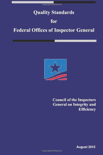 Cover for Council of the Inspectors General on Integrity and Efficiency · Quality Standards for Federal Offices of Inspector General (Paperback Book) (2013)
