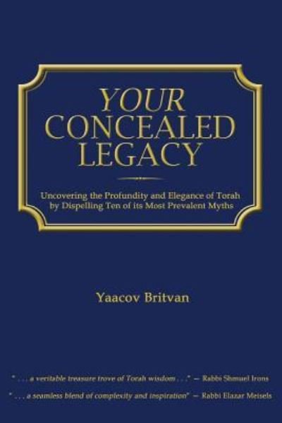 Cover for Yaacov Britvan · Your Concealed Legacy: Uncovering the Profundity and Elegance of Torah (Pocketbok) (2013)