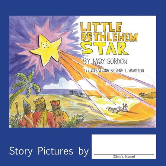 Little Bethlehem Star - Mary Gordon - Böcker - Createspace - 9781492864691 - 17 oktober 2013