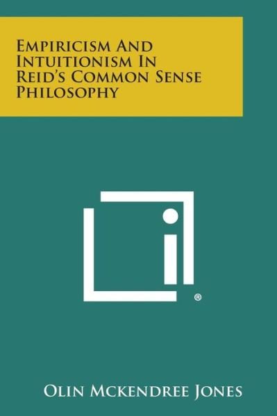 Cover for Olin Mckendree Jones · Empiricism and Intuitionism in Reid's Common Sense Philosophy (Paperback Book) (2013)
