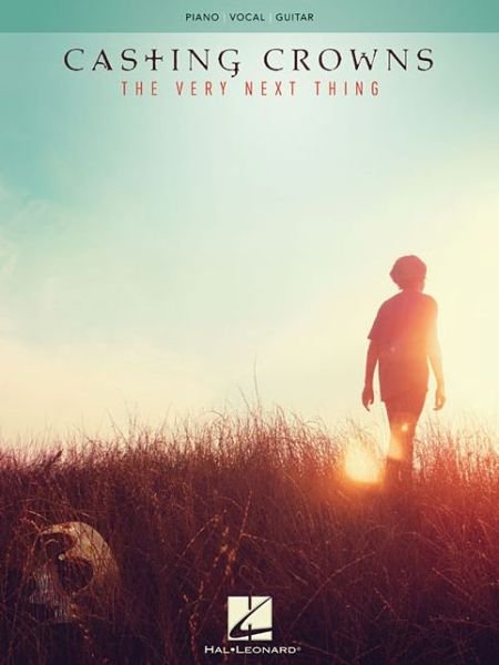 Cover for Casting Crowns · Casting Crowns - the Very Next Thing (Book) (2016)