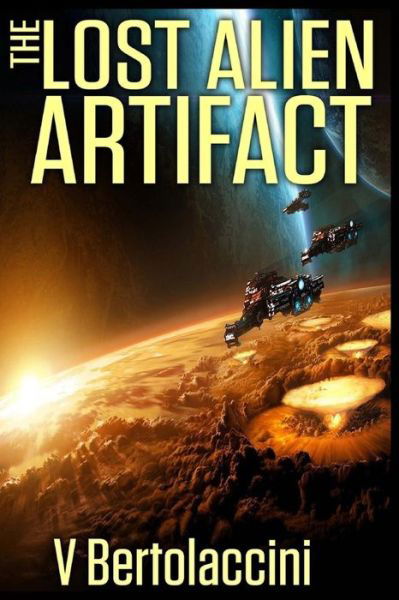 Cover for V Bertolaccini · The Lost Alien Artifact (Sequel) (Paperback Book) (2014)