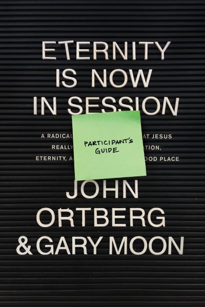 Cover for John Ortberg · Eternity Is Now in Session Participant's Guide (Paperback Book) (2018)