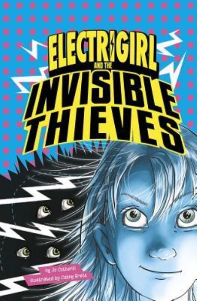 Cover for Jo Cotterill · Electrigirl and the Invisible Thieves (Book) (2017)