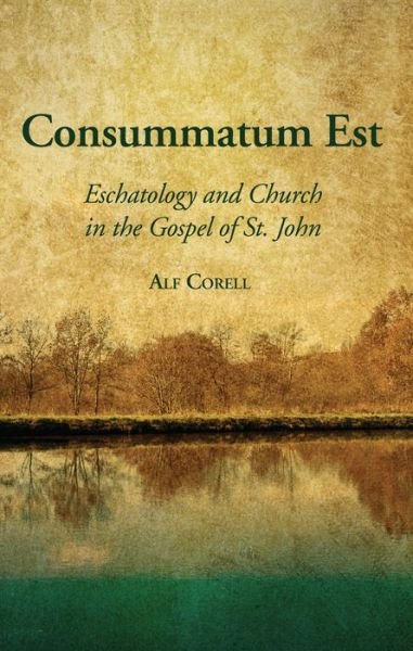 Cover for Alf Corell · Consummatum Est (Buch) (2016)